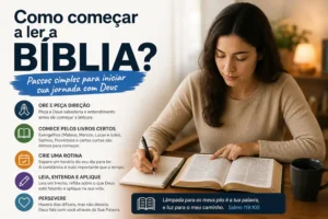 Descubra como começar a ler a Bíblia da maneira certa. Veja por onde começar, quais livros ler primeiro e como criar o hábito da leitura bíblica.
